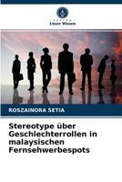 Stereotype über Geschlechterrollen in malaysischen Fernsehwerbespots 620317985X Book Cover