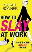 How to Slay at Work 1836335326 Book Cover