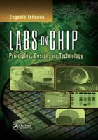 Labs on Chip: Principles, Design and Technology 1138076287 Book Cover