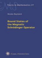 Bound States of the Magnetic Schrodinger Operator (Ems Tracts in Mathematics) 3037191694 Book Cover