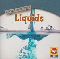 Liquids (States of Matter) 0836868048 Book Cover