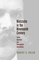 Nietzsche in the Nineteenth Century: Social Questions and Philosophical Interventions 0812250230 Book Cover