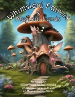 Whimsical Fairies and Magical Lands B0CVG1KK2Q Book Cover