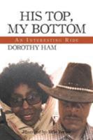 His Top, My Bottom: An Interesting Ride 1546204342 Book Cover