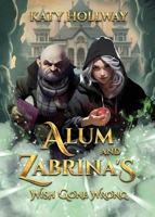 Alum and Zabrina's Wish Gone Wrong: A different type of fairy tale 1916080715 Book Cover
