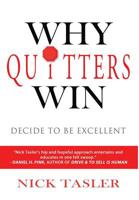 Why Quitters Win: Decide to Be Excellent 1628650001 Book Cover