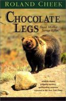 Chocolate Legs: Sweet Mother Savage Killer? 0918981077 Book Cover