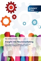 Insight into Neuromarketing: New Approach to Engineer International Marketing Intelligence System (IMIS)… 6138955013 Book Cover