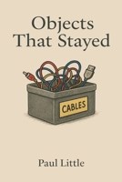 Objects That Stayed B0FCD14LCK Book Cover