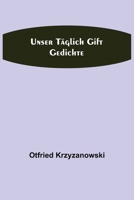 Unser täglich Gift, Gedichte 3743702517 Book Cover