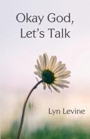 Okay God, Let's Talk 1546906134 Book Cover