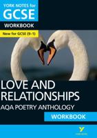 Aqa Poetry Anthology - Love and Relationships: York Notes for GCSE Workbook the Ideal Way to Catch Up, Test Your Knowledge and Feel Ready for and 2023 1292236809 Book Cover