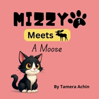 Mizzy Meets A Moose 196965810X Book Cover