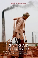 Giving Aid Effectively: The Politics of Environmental Performance and Selectivity at Multilateral Development Banks 0190928018 Book Cover