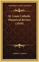 St. Louis Catholic Historical Review 1165926474 Book Cover