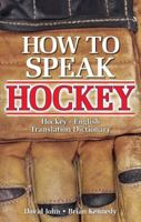 How To Speak Hockey 0969497776 Book Cover