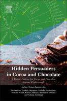Hidden Persuaders in Cocoa and Chocolate: A Flavor Lexicon for Cocoa and Chocolate Sensory Professionals 0128154470 Book Cover