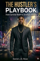 The Hustlers Playbook: From survival mode to strategic wealth B0GXJDBM9S Book Cover