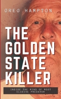 Golden State Killer: Inside the Mind of Most Elusive Predator (The Real Crime Diaries) 9349032929 Book Cover