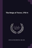 The Reign of Terror, 1793-4 1378222342 Book Cover