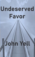 Undeserved Favor 1539611965 Book Cover