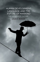 Human Development, Language and the Future of Mankind: The Madness of Culture 1137415266 Book Cover