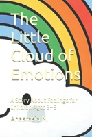 The Little Cloud of Emotions: A Story About Feelings for Children Ages 3–5 B0FNY847N2 Book Cover