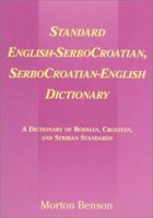Standard English-SerboCroatian, SerboCroatian-English Dictionary: A Dictionary of Bosnian, Croatian, and Serbian Standards (Dictionary) 0521645530 Book Cover