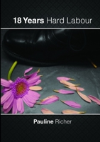 18 Years Hard Labour 1326449532 Book Cover