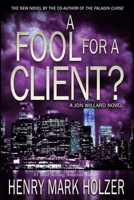 A Fool for a Client?: A Jon Willard Novel B09L4NZFLH Book Cover