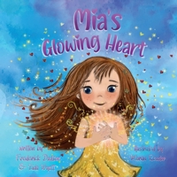 Mia's Glowing Heart 1912790777 Book Cover