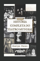 História Completa do Teatro Mundial (Portuguese Edition) B0DXC6MMYL Book Cover