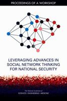 Leveraging Advances in Social Network Thinking for National Security: Proceedings of a Workshop 0309473829 Book Cover
