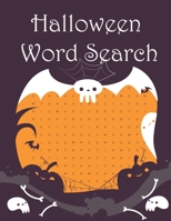 Halloween Word Search: A Spooky Halloween Puzzle Book for Adults and Teens, Easy to Hard Levels. B08L1GDVC3 Book Cover