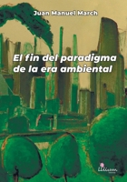 El fin del paradigma de la era ambiental (Spanish Edition) 6316521030 Book Cover