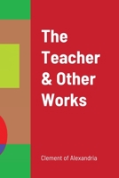 The Teacher & Other Works 1794736603 Book Cover