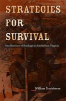Strategies for Survival: Recollections of Bondage in Antebellum Virginia 081394726X Book Cover
