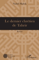 Le dernier chrétien de Tahrir: Roman (Lettres Du Monde Arabe) (French Edition) 2343042969 Book Cover