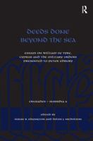 Deeds Done Beyond the Sea: Essays on William of Tyre, Cyprus and the Military Orders Presented to Peter Edbury 1472417836 Book Cover
