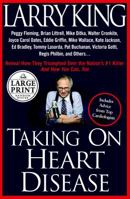 Taking on Heart Disease: Famous Personalities Recall How They Triumphed Over the Nation's #1 Killer and How You Can, Too (Random House Large Print) 0375433724 Book Cover