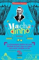 Machadinho: A surpreendente história de como Machado de Assis viajou no tempo para matar saudades do Rio 6556470287 Book Cover
