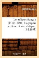 Les Relieurs Franaais (1500-1800): Biographie Critique Et Anecdotique; (A0/00d.1893) 2012580009 Book Cover