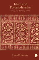 Islam and Postmodernism: Iqbal as a Turning Point null Book Cover