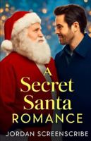 A SECRET SANTA ROMANCE:UNWRAPPING LOVE AT CHRISTMAS: A single mother disguises as Santa to save Christmas, but sparks fly with the resort manager in this heartwarming, festive love story. B0G43W48R6 Book Cover