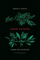 Born Sacred: Poems for Palestine 1773637258 Book Cover