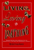 Living, Loving, and Loathing: Modern Rhymes and Limericks for the Romantically Inclined and Humorously Correct 0965994627 Book Cover