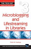 Microblogging and Lifestreaming in Libraries 1555707076 Book Cover