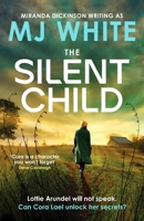 The Silent Child: An addictive crime thriller with a shocking twist (A Cora Lael Mystery) 1804360848 Book Cover