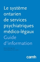 Le Système Ontarien de Services Psychiatriques Médico-Légaux: Guide D'Information 1770526315 Book Cover