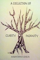 A Collection of Clarity & Insanity 150031434X Book Cover